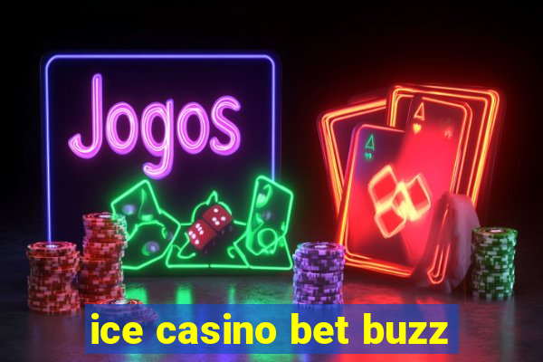 ice casino bet buzz